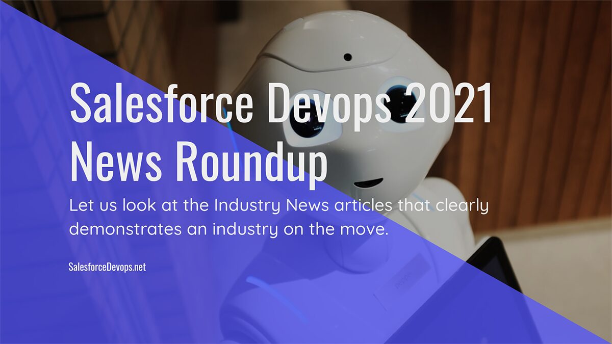 Salesforce Devops News 2021 Roundup