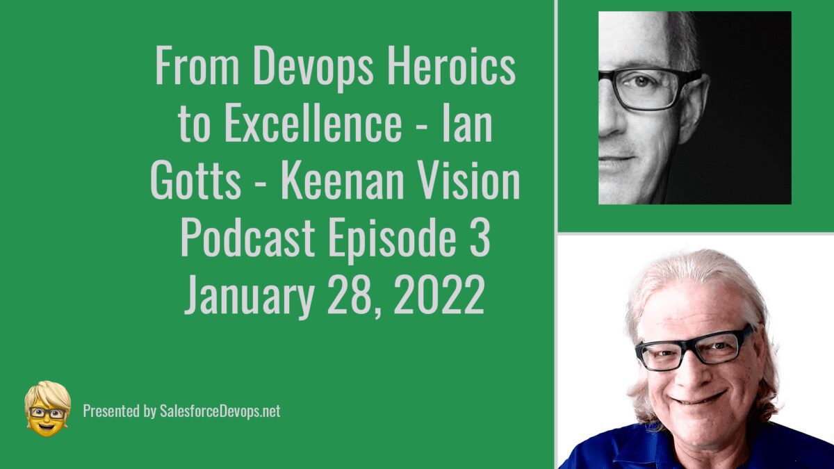From Devops Heroics to Excellence - Ian Gotts - Keenan Vision Podcast Episode 3 January 28, 2022