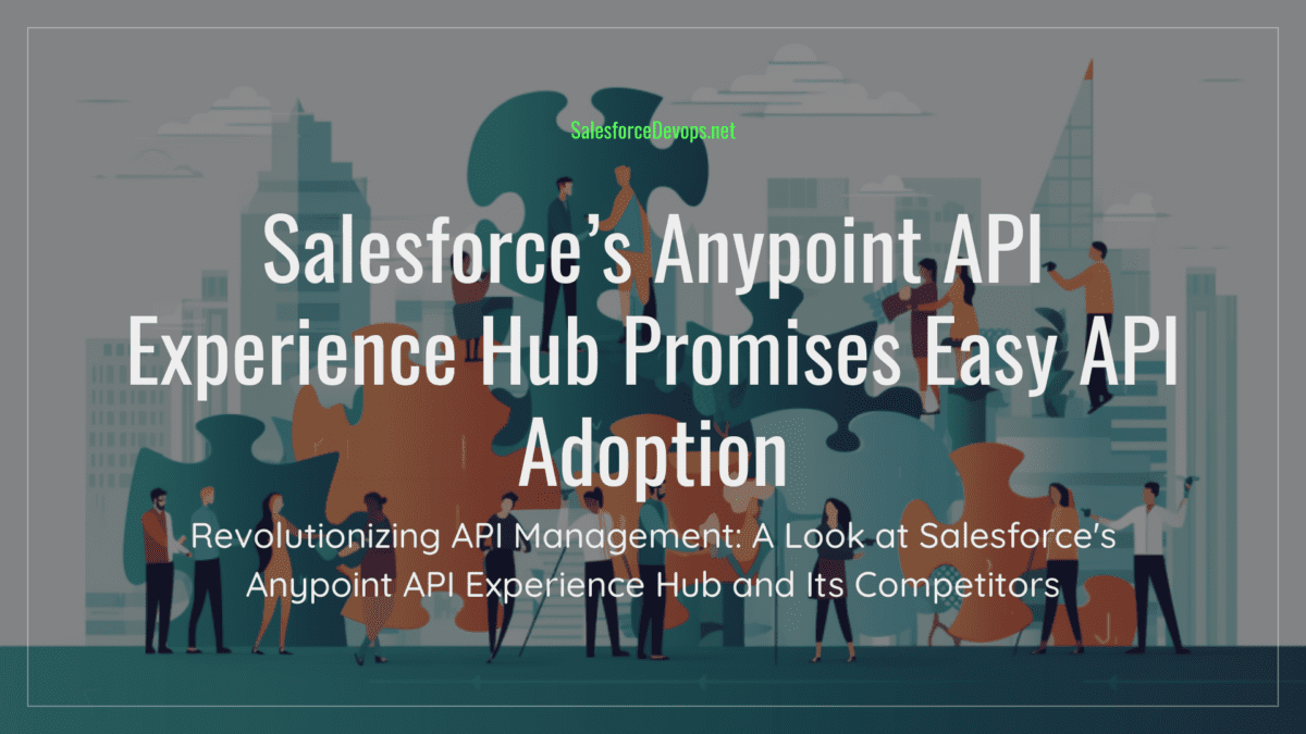 Salesforce’s Anypoint API Experience Hub Promises Easy API Adoption