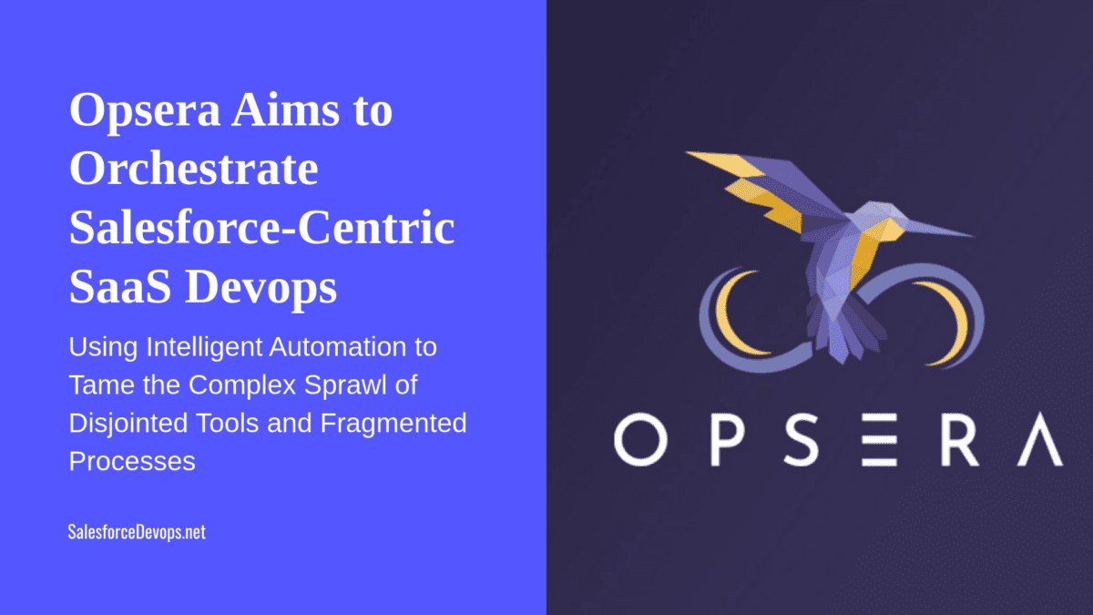 Opsera Aims to Orchestrate Salesforce-Centric SaaS Devops