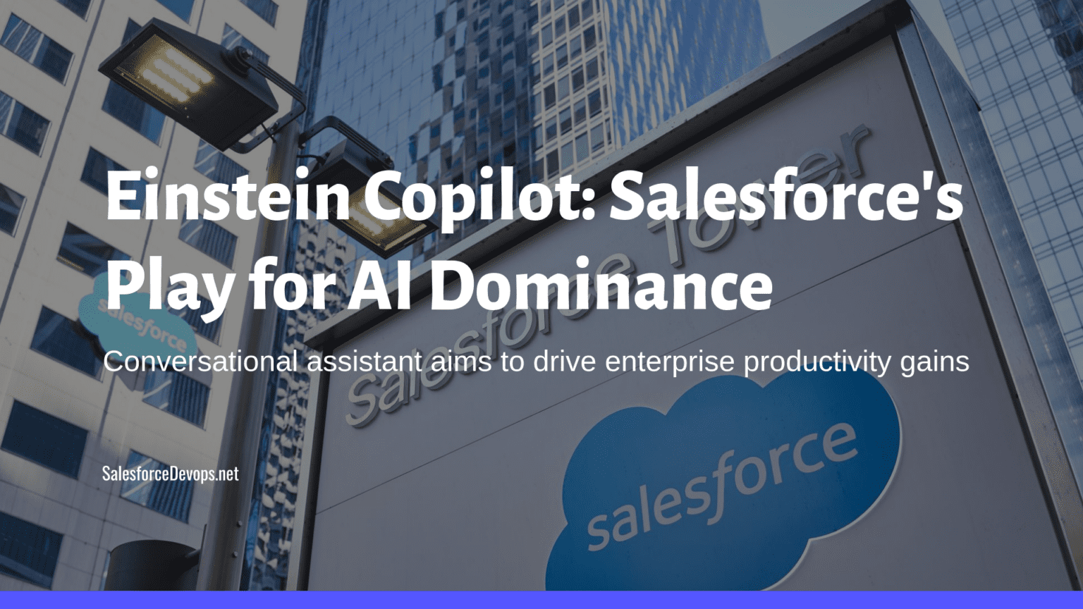 Einstein Copilot: Salesforce's Play For AI Dominance - SalesforceDevops.net