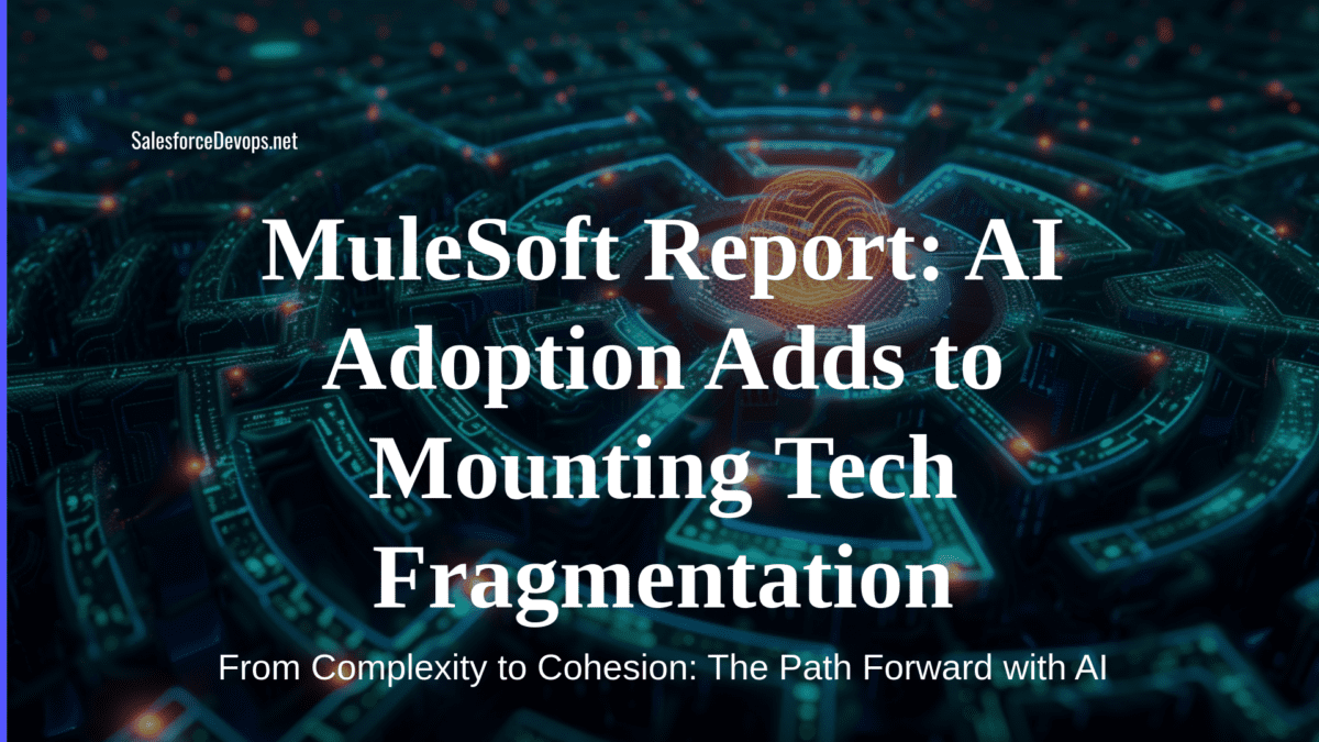 MuleSoft Report: AI Adoption Adds to Mounting Tech Fragmentation