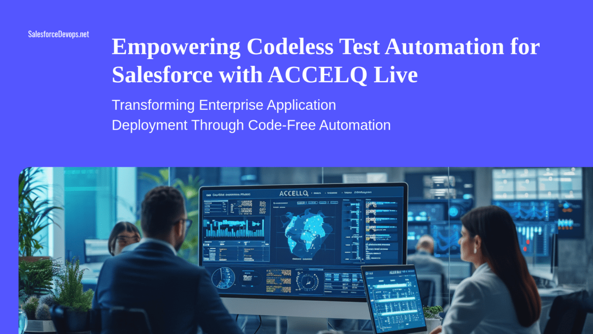 Empowering Codeless Test Automation for Salesforce with ACCELQ Live