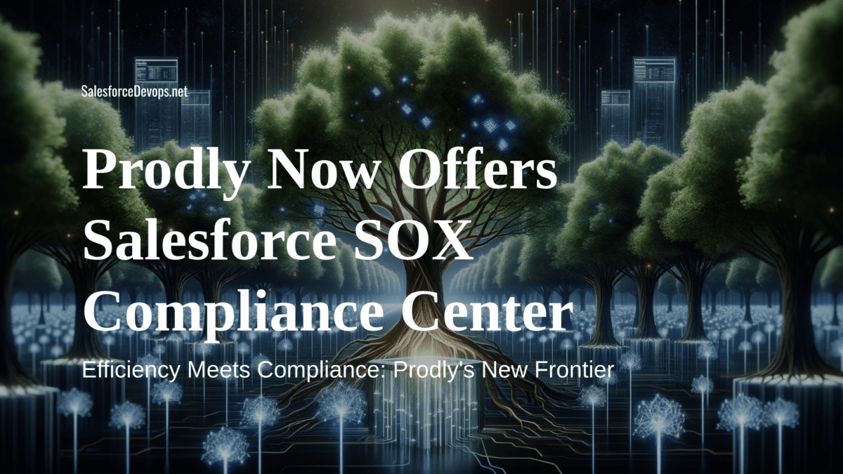 Prodly Now Offers Salesforce SOX Compliance Center