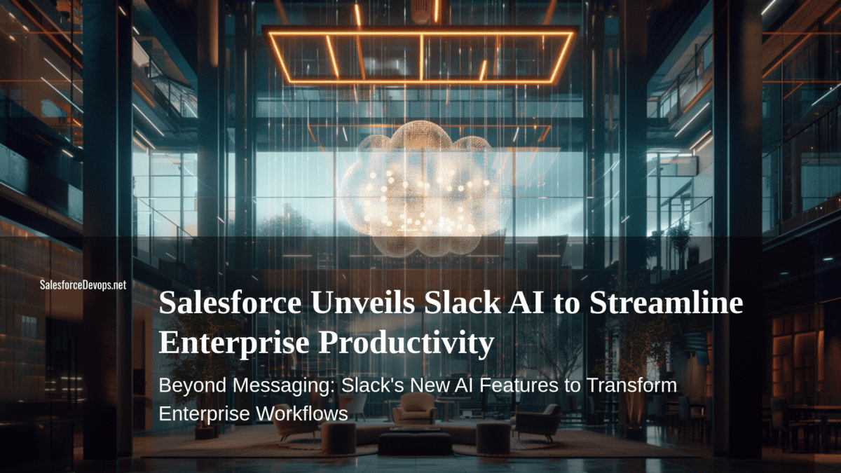 Salesforce Unveils Slack AI to Streamline Enterprise Productivity