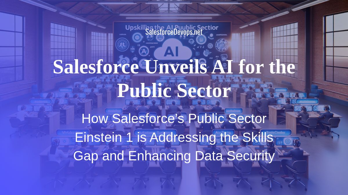 Salesforce Unveils AI for the Public Sector