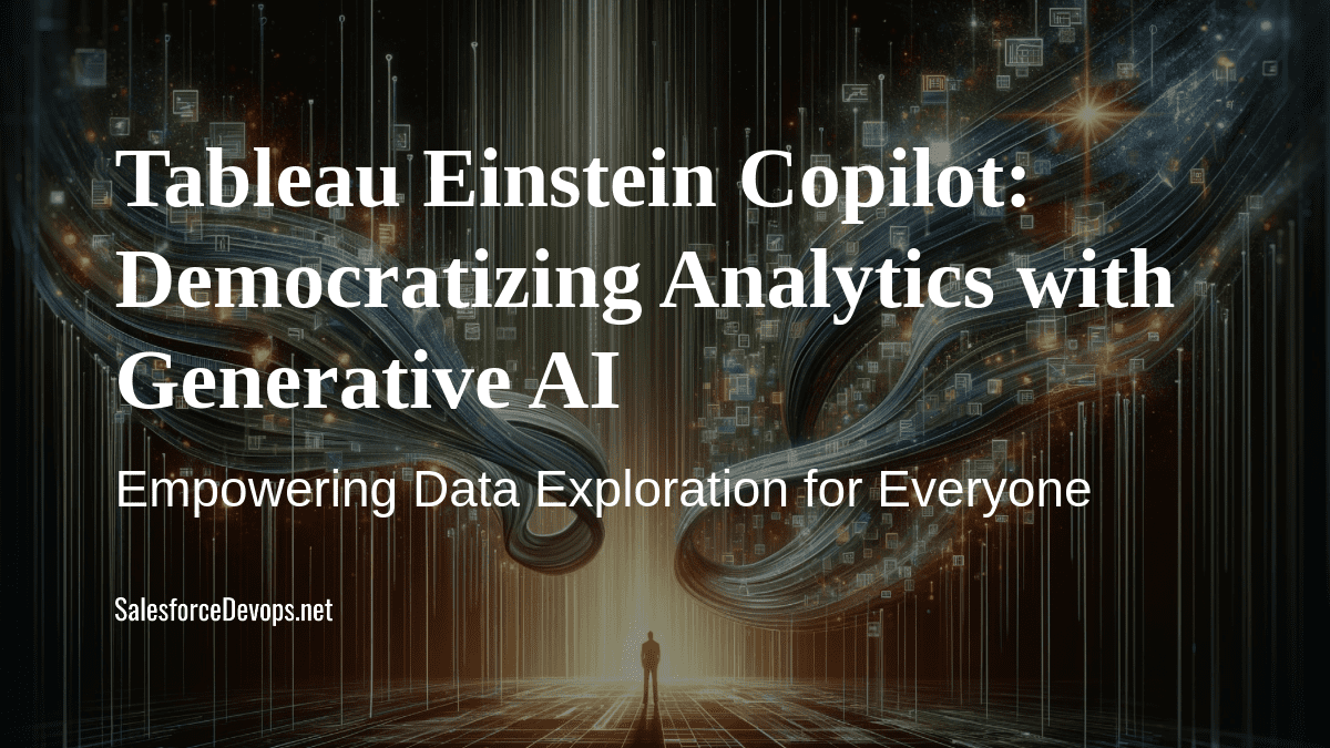 Tableau Einstein Copilot: Democratizing Analytics with Generative AI